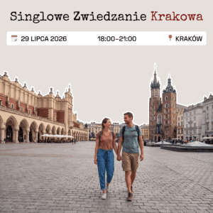 Singlowe Zwiedzanie Krakowa - 29.07.2026